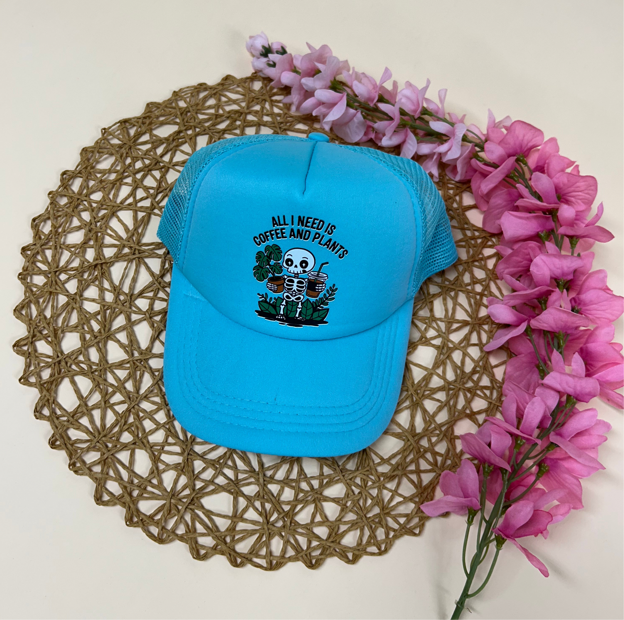 All I need is coffee & Plants trucker hat